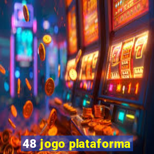 48 jogo plataforma